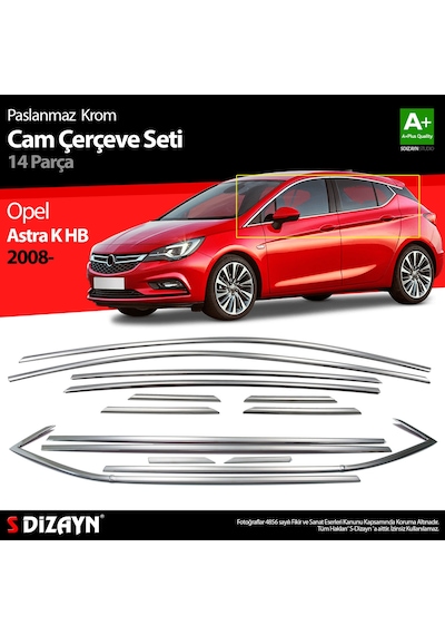 S-Dizayn  Opel Astra K Hb Krom Cam Çerçeve Seti 14 Prç 2015 Üzeri