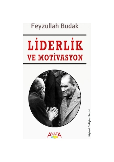 Liderlik ve Motivasyon - Feyzullah Budak - Ayata