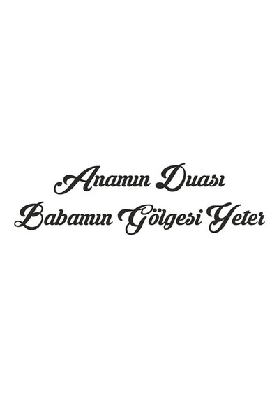 Anamın Duası Babamın Gölgesi Yeter Renk Sticker 30Cm S