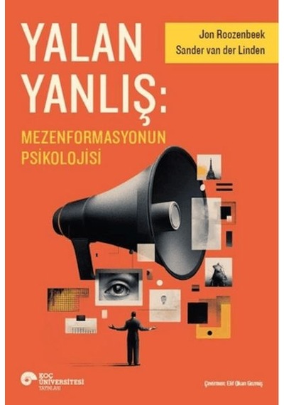 Yalan Yanlış: Mezenformasyonun Psikolojisi