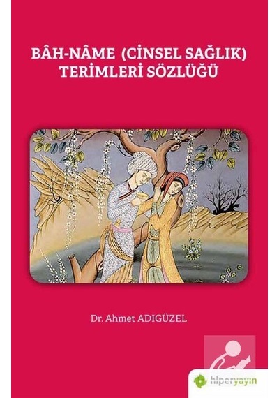Bah - Name Terimleri Sözlüğü - Ahmet Adıgüzel - Hiperlink
