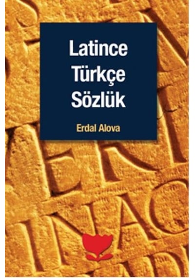 Latince Türkçe Sözlük - Erdal Alova - Sosyal Yayınları