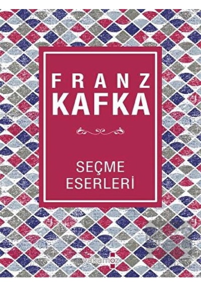 Franz Kafka Seçme Eserler - Franz Kafka - Yakamoz Yayınları