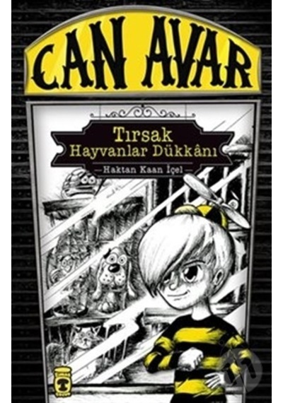 Can Avar : Tırsak Hayvanlar Dükkanı/Haktan Kaan Içel
