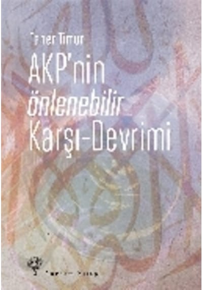 AKP'nin Önlenebilir Karşı - Devrimi - Taner Timur - Yordam Kitap