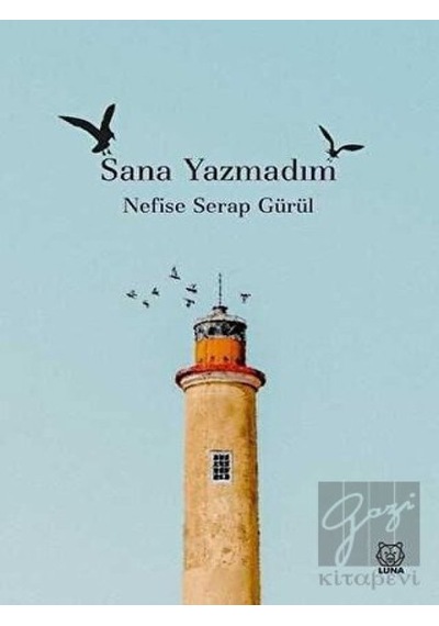 Sana Yazmadım - Nefise Serap Gürül - Luna Yayınları