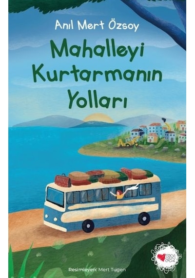 Mahalleyi Kurtarmanın Yolları - Anıl Mert Özsoy - Can Çocuk Yayınları