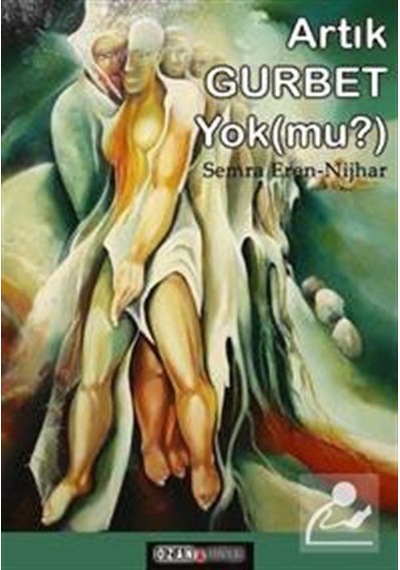 Artık Gurbet Yok (mu?) / Semra Eren Nijhar