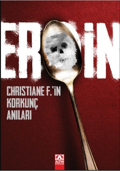Eroin Christiane F.in Korkunç Anıları