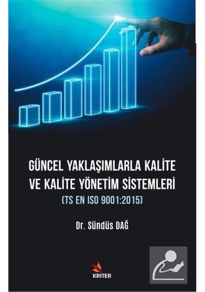 Güncel Yaklaşımlarla Kalite ve Kalite Yönetim Sistemleri - Sündüs Dağ - Kriter