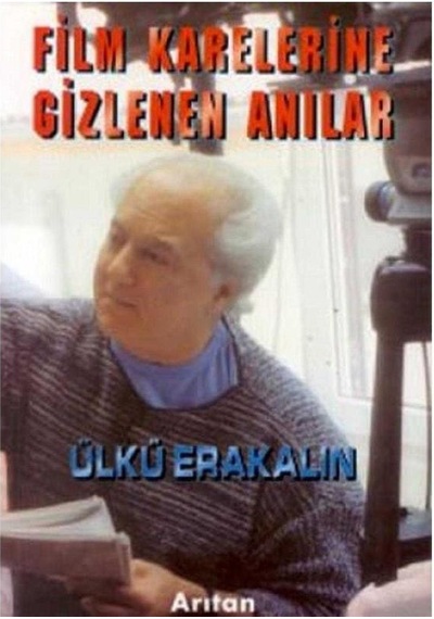 Film Karelerine Gizlenen Anılar - Ülkü Erakalın İmzalı Ve İthaflı 1.baskı