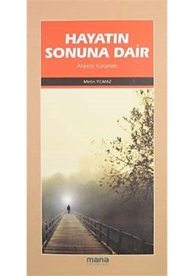 Hayatın Sonuna Dair- Mana Yayınları