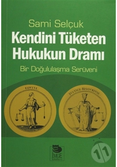 Kendini Tüketen Hukukun Dramı