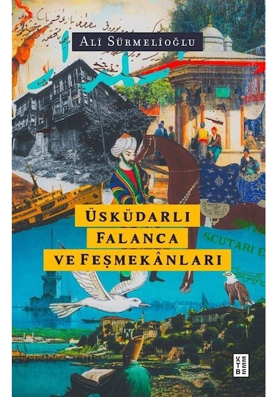 Üsküdarlı Falanca Ve Feşmekanları / Ali Sürmelioğlu