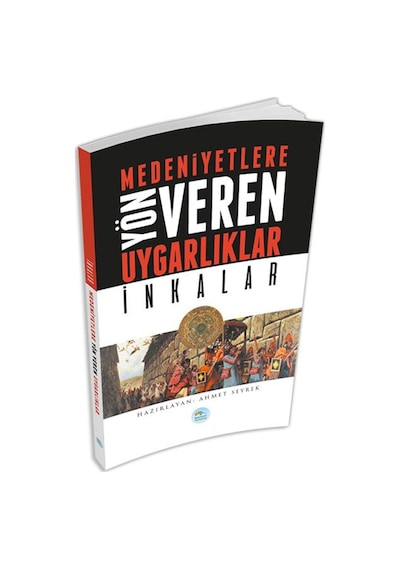 İnkalar-Medeniyete Yön Veren Uygarlıklar - Ahmet Seyrek - Mavi Çatı Yayınları