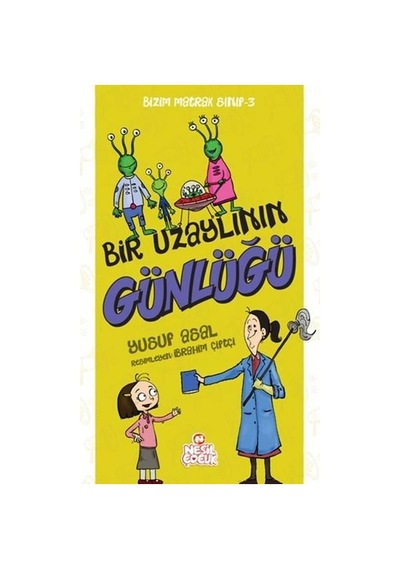 Bir Uzaylının Günlüğü ( Bizim Matrak Sınıf Serisi 3 ) - Nesil Çoc