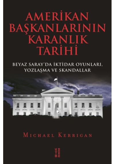 Amerikan Başkanlarının Karanlık Tarihi