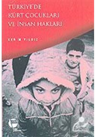 Türkiye'de Kürt Çocukları ve İnsan Hakları - Kerim Yıldız - Belge Yayınları