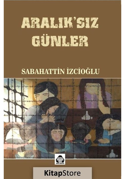 Aralık'sız Günler - Sabahattin İzcioğlu - Yeni Alan Yayıncılık