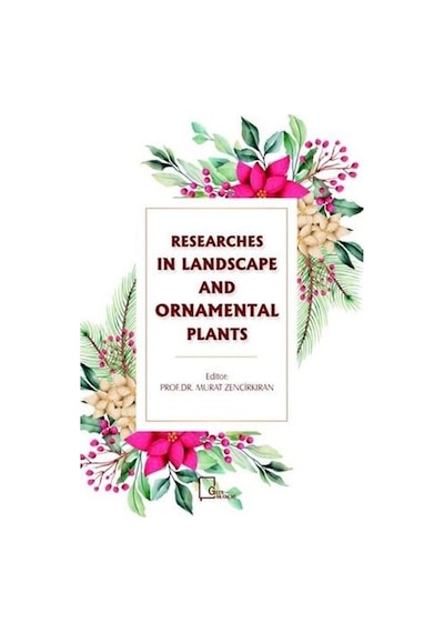 Researches In Landscape and Ornamental Plants  - Prof. Dr. Murat Zencirkıran  - Gece Akademi