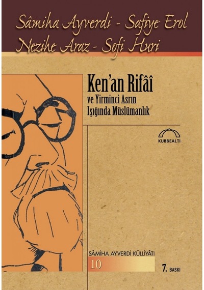 Ken'an Rifai ve Yirminci Asrın Işığında Müslümanlık - Samiha Ayverdi - Kubbealtı Neşriyatı