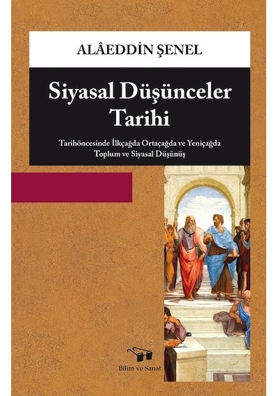 Siyasal Düşünceler Tarihi - Alaeddin Şenel - Bilim ve Sanat