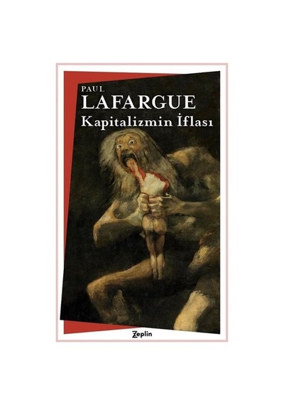 Kapitalizmin İflası - Paul Lafargue - Zeplin Kitap