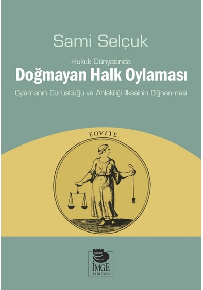 Hukuk Dünyasında Doğmayan Halk Oylaması Doç. Dr. Sami Selçuk I 9789755339108