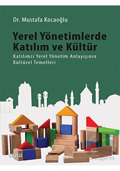 Yerel Yönetimlerde Katılım ve Kültür  - Mustafa Kocaoğlu  - Çizgi Kitabevi