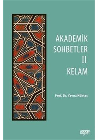 Akademik Sohbetler 2 Kelam / Yavuz Köktaş