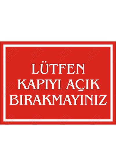 Lütfen Kapıyı Açık Bırakmayınız Levhası