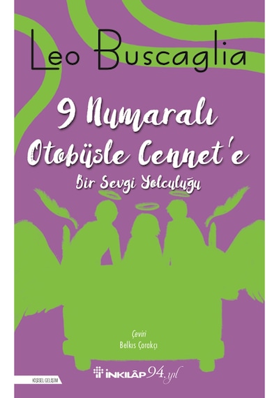 9 Numaralı Otobüsle Cennet’E Bir Sevgi Yolculuğu - Leo Buscaglia