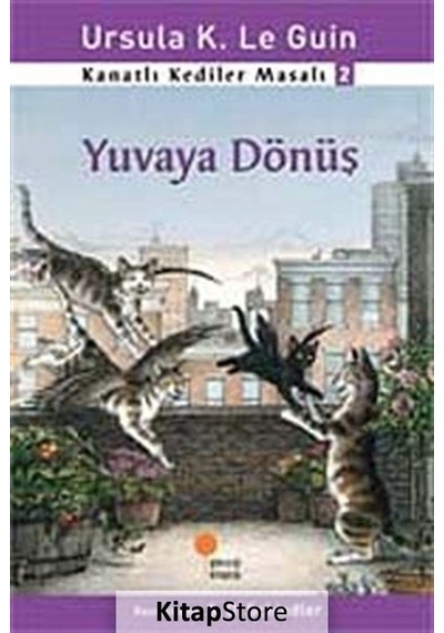 Yuvaya Dönüş / Kanatlı Kediler Masalı 2 / Ursula K. Le  Guin