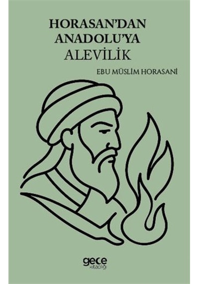Horasandan Anadoluya Alevilik / Ebu Müslim Horasani