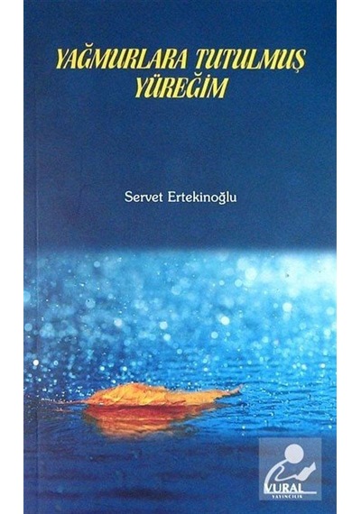 Yağmurlara Tutulmuş Yüreğim / Servet Ertekinoğlu