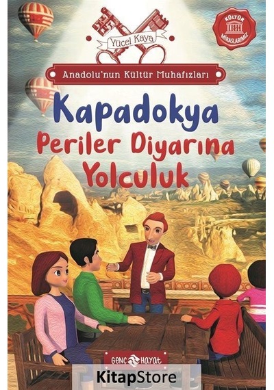 Kapadokya: Periler Diyarına Yolculuk - Anadolu'nun Kültür Muhafızları 4 - Yücel Kaya - Genç Hayat
