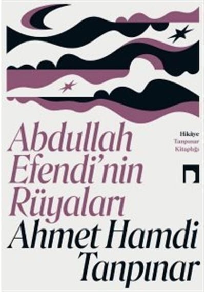 Abdullah Efendi'nin Rüyaları - Ahmet Hamdi Tanpınar - Dergah Yayınları