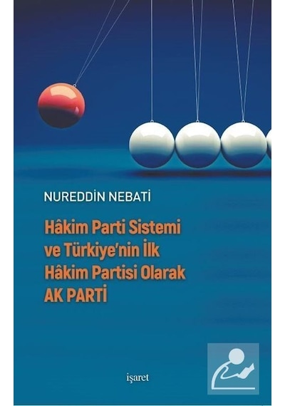 Hakim Parti Sistemi ve Türkiye'nin İlk Hakim Partisi Olarak AK...