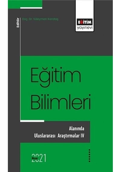 Eğitim Bilimleri Alanında Uluslararası Araştırmalar 4- Eğitim Yayınevi