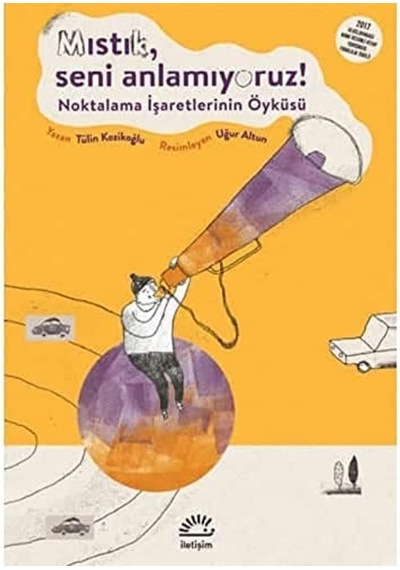 Mıstık, Seni Anlamıyoruz : Noktalama İşaretlerinin Öyküsü