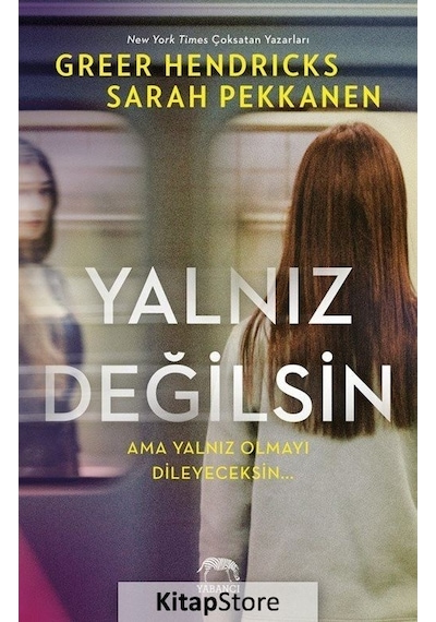 Yalnız Değilsin - Ama Yalnız Olmayı Dileyeceksin - Greer Hendricks - Yabancı