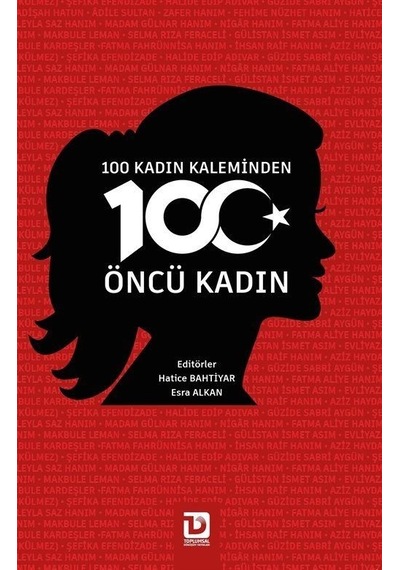100 Kadın Kaleminden 100 Öncü Kadın- Toplumsal Dönüşüm Yayınları