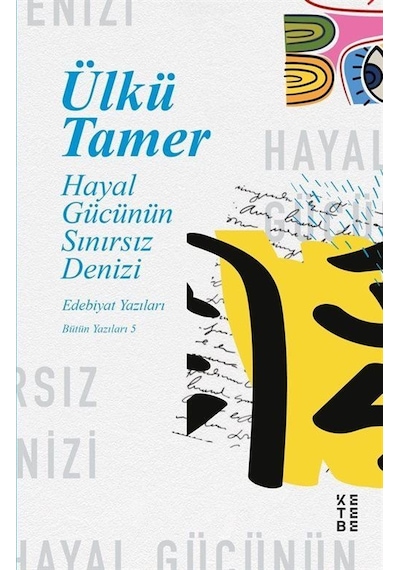 Hayal Gücünün Sınırsız Denizi / Ülkü Tamer