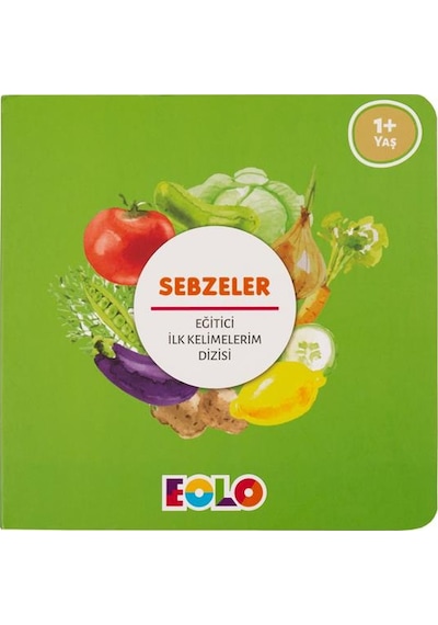 +1 Yaş Ilk Kelimelerim Dizisi Sebzeler Eolo Yayınları