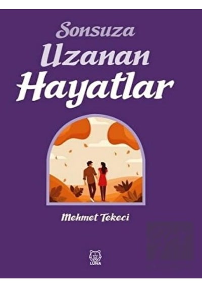 Sonsuza Uzanan Hayatlar Luna Yayınları - Luna Yayınları