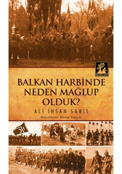 Balkan Harbinde Neden Mağlup Olduk - Dlkj-764516
