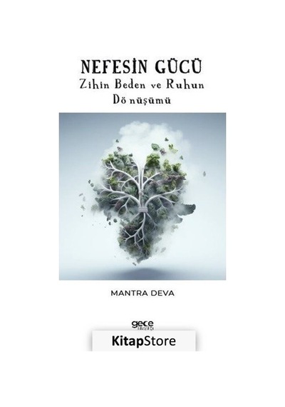 Nefesin Gücü - Zihin Beden ve Ruhun Dönüşümü - Mantra Deva - Gece Kitaplığı
