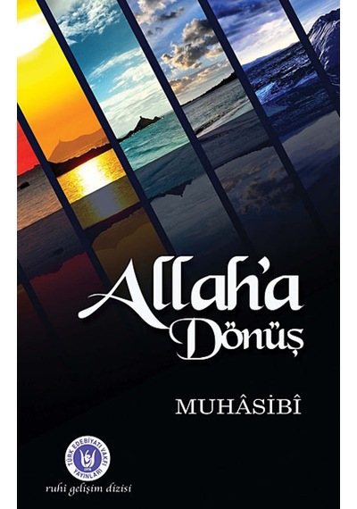 Allah'a Dönüş - Ebu Abdullah Haris el-Muhasibi - Türk Edebiyatı Vakfı Yayınları