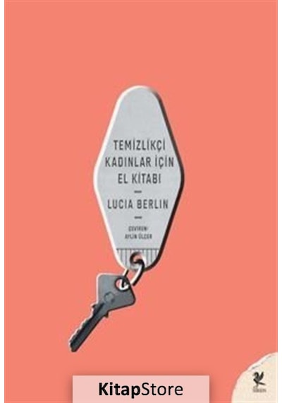 Temizlikçi Kadınlar İçin El Kitabı - Lucia Berlin - Siren Yayınları