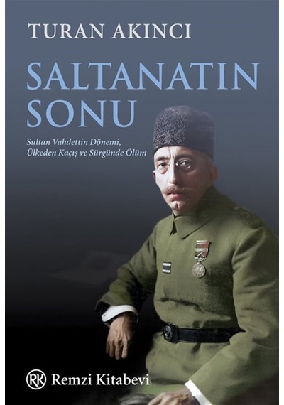 Saltanatın Sonu & Sultan Vahdettin Dönemi, Ülkeden Kaçış Ve Sü...
